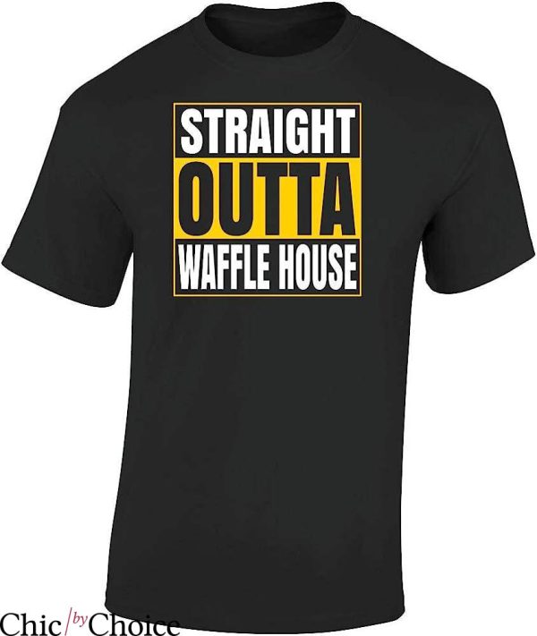 Waffle House T-Shirt Straight Outta Waffle House Trending