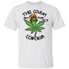Weed this cough ain’t from corona shirt