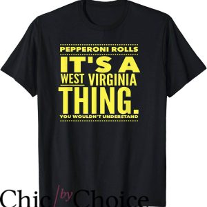 West Virginia T-Shirt Pepperoni Rolls It’s West Virginia Thing