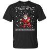 When I think about you I touch my ELF Christmas sweatshirt