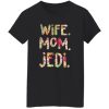 Wife Mom Jedi Shirt