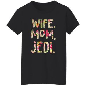 Wife Mom Jedi Shirt
