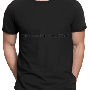 Willy’s Wonderland T-Shirt This Year Kill Or Be Killed