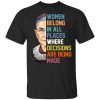 Women belong in all places where decision are being made shirt