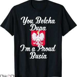 You Betcha T-shirt You Betcha Dupa T-shirt