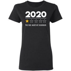 2020 This Year Very Bad Would Not Recommend T-Shirts, Hoodies, Sweatshirt 4 2020 This Year Very Bad Would Not Recommend T Shirts Hoodies Sweatshirt 13