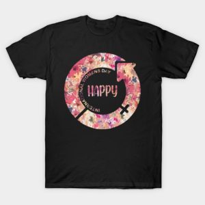 2022 Happy International Women’s Day T-Shirt