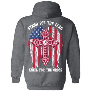 Alabama Crimson Tide Stand For The Flag Kneel For The Cross T-Shirts, Hoodies, Sweater 8 Alabama Crimson Tide Stand For The Flag Kneel For The Cross T Shirts Hoodies Sweater 6