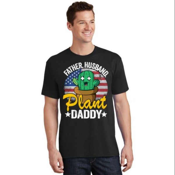 American Flag Plant Daddy T-Shirt – Proud Gardener And Patriotic Dad – The Best Shirts For Dads In 2023 – Cool T-shirts