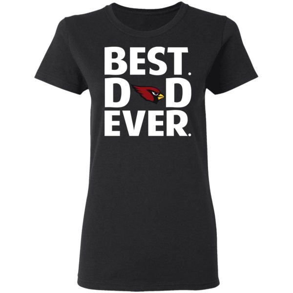 Arizona Cardinals Best Dad Ever T-Shirts