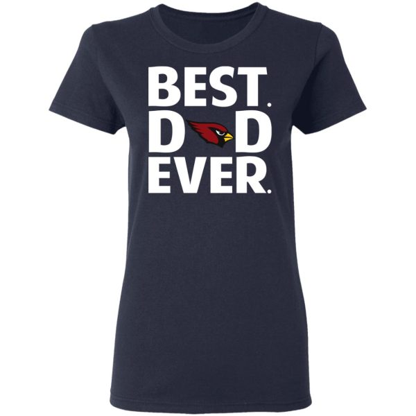 Arizona Cardinals Best Dad Ever T-Shirts