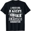 Asked For An Angel God Sent Me A Smartass Daddy Daughter Tee Shirt – The Best Shirts For Dads In 2023 – Cool T-shirts