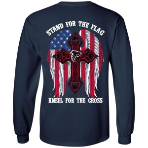 Atlanta Falcons Stand For The Flag Kneel For The Cross T-Shirts, Hoodies, Sweater 5 Atlanta Falcons Stand For The Flag Kneel For The Cross T Shirts Hoodies Sweater 3