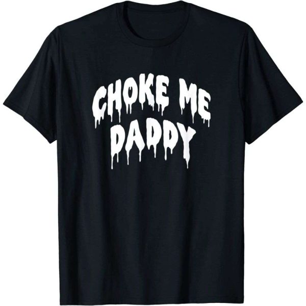 BDSM Choke Me Daddy Funny T-Shirt – The Best Shirts For Dads In 2023 – Cool T-shirts