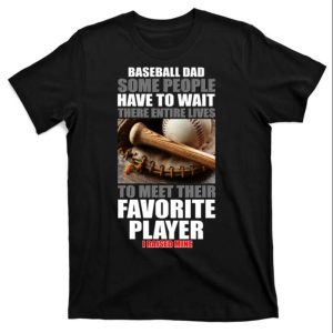 Baseball Dad Meet Their Favorite Player Funny Baseball Dad Shirts – The Best Shirts For Dads In 2023 – Cool T-shirts Baseball Dad Meet Their Favorite Player Funny Baseball Dad Shirts – The Best Shirts For Dads In 2023 – Cool T-shirts