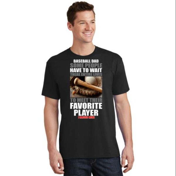 Baseball Dad Meet Their Favorite Player Funny Baseball Dad Shirts – The Best Shirts For Dads In 2023 – Cool T-shirts