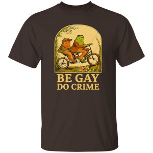 Be Gay Do Crime Frog And Toad Gay Pride T-Shirts, Hoodie, Sweatshirt 4 Be Gay Do Crime Frog And Toad Gay Pride T Shirts Hoodie Sweatshirt 2