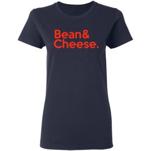 Bean & Cheese Shirt 6 Bean amp Cheese Shirt 3