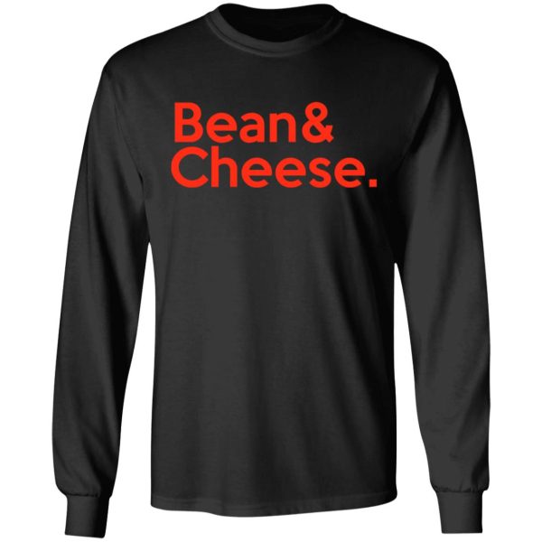 Bean &amp Cheese Shirt