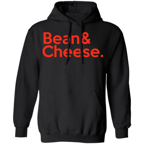 Bean &amp Cheese Shirt