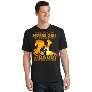 Behind Every Great Horse Girl Is A Daddy T-Shirt Gift For Dad From Daughter – The Best Shirts For Dads In 2023 – Cool T-shirts Behind Every Great Horse Girl Is A Daddy T-Shirt Gift For Dad From Daughter – The Best Shirts For Dads In 2023 – Cool T-shirts
