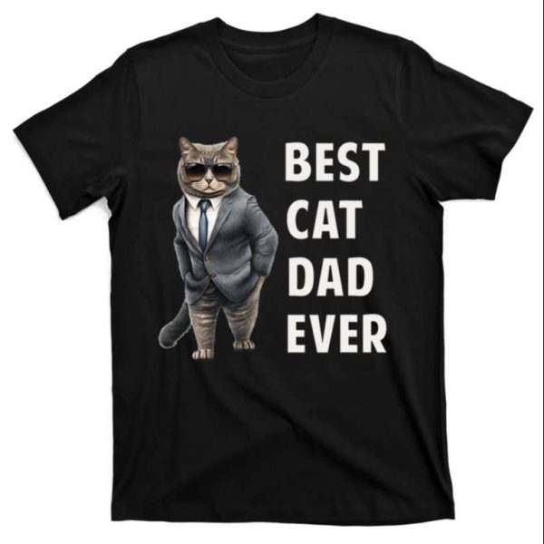 Best Cat Dad Ever T-Shirt – Cool Gift for the Ultimate Cat Daddy – The Best Shirts For Dads In 2023 – Cool T-shirts