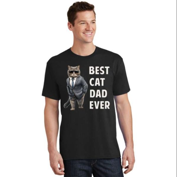 Best Cat Dad Ever T-Shirt – Cool Gift for the Ultimate Cat Daddy – The Best Shirts For Dads In 2023 – Cool T-shirts