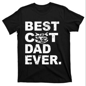 Best Cat Dad Ever T-Shirt For Men – Show Your Love With Cat Daddy Design – The Best Shirts For Dads In 2023 – Cool T-shirts Best Cat Dad Ever T-Shirt For Men – Show Your Love With Cat Daddy Design – The Best Shirts For Dads In 2023 – Cool T-shirts