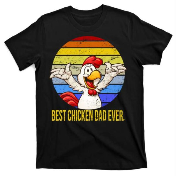 Best Chicken Dad Ever Funny T-Shirt – The Best Shirts For Dads In 2023 – Cool T-shirts