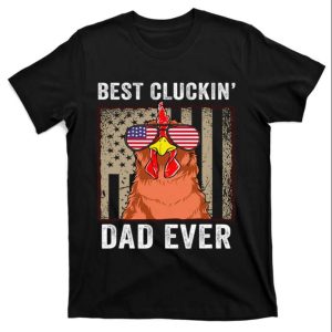Best Cluckin’ Dad Ever Funny Chicken Dad Shirt – The Best Shirts For Dads In 2023 – Cool T-shirts Best Cluckin’ Dad Ever Funny Chicken Dad Shirt – The Best Shirts For Dads In 2023 – Cool T-shirts