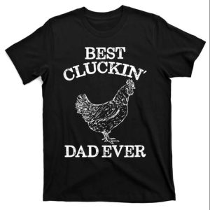 Best Cluckin Dad Ever Funny Rooster Father Shirt – The Best Shirts For Dads In 2023 – Cool T-shirts Best Cluckin Dad Ever Funny Rooster Father Shirt – The Best Shirts For Dads In 2023 – Cool T-shirts