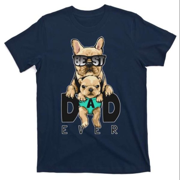 Best Dad Ever Cute Dog Pug Dad T-Shirt – The Best Shirts For Dads In 2023 – Cool T-shirts