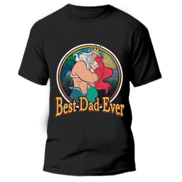 Best Dad Ever King Triton And Ariel Princess Dad And Daughter Shirt – The Best Shirts For Dads In 2023 – Cool T-shirts