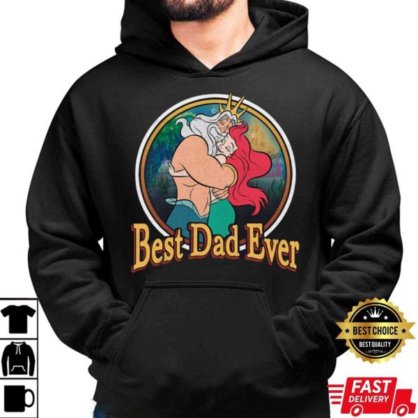 Best Dad Ever King Triton And Ariel Princess Dad And Daughter Shirt – The Best Shirts For Dads In 2023 – Cool T-shirts