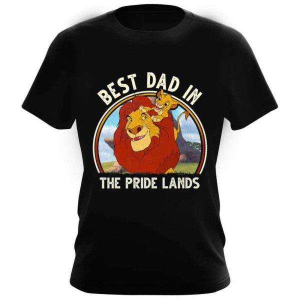 Best Dad In The Pride Lands Disney Lion King Dad Shirt – The Best Shirts For Dads In 2023 – Cool T-shirts