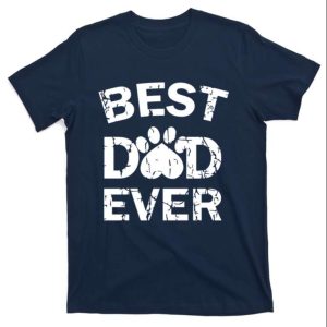Best Dog Dad Ever – Premier Dog Dad T-Shirt – The Best Shirts For Dads In 2023 – Cool T-shirts Best Dog Dad Ever – Premier Dog Dad T-Shirt – The Best Shirts For Dads In 2023 – Cool T-shirts