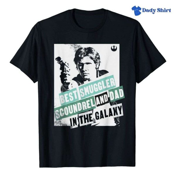 Best Smuggler Scoundrel And Dad In The Galaxy – Star Wars Han Solo Shirt – The Best Shirts For Dads In 2023 – Cool T-shirts