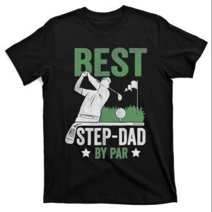 Best Step Dad By Par Funny Step Daddy T-Shirt – The Best Shirts For Dads In 2023 – Cool T-shirts Best Step Dad By Par Funny Step Daddy T-Shirt – The Best Shirts For Dads In 2023 – Cool T-shirts