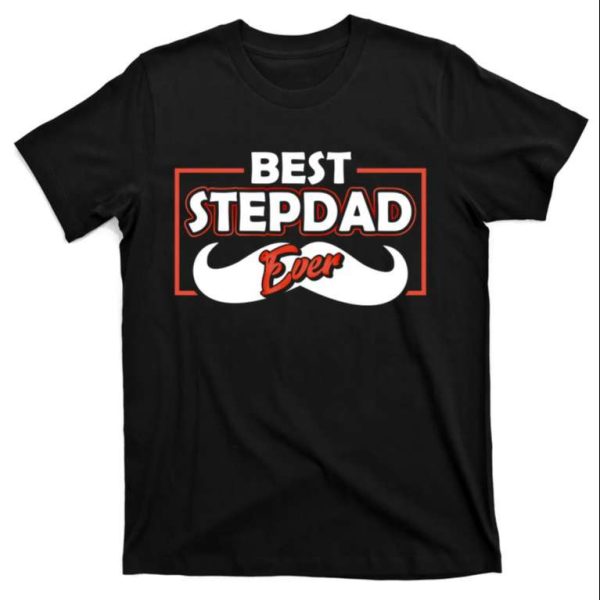 Best Stepdad Ever – Funny Step Dad Shirts – The Best Shirts For Dads In 2023 – Cool T-shirts