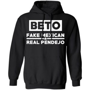 Beto Fake Mexican Real Pendejo T-Shirts 9 Beto Fake Mexican Real Pendejo T Shirts 6