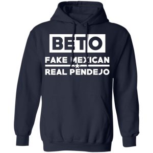 Beto Fake Mexican Real Pendejo T-Shirts 10 Beto Fake Mexican Real Pendejo T Shirts 7