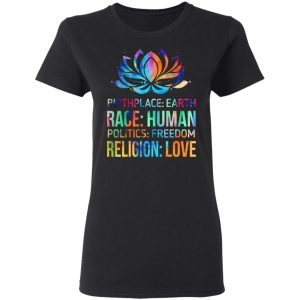 Birthplace Earth Race Human Politics Freedom Religion Love T-Shirts, Hoodies, Sweater 4 Birthplace Earth Race Human Politics Freedom Religion Love T Shirts Hoodies Sweater 13