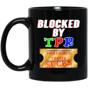 Blocked By TPR Your Favorite Coaster Sucks Mug Blocked By TPR Your Favorite Coaster Sucks Mug