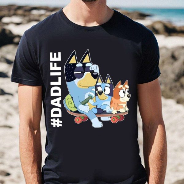 Bluey Dadlife Funny Disney Shirts For Dads – The Best Shirts For Dads In 2023 – Cool T-shirts