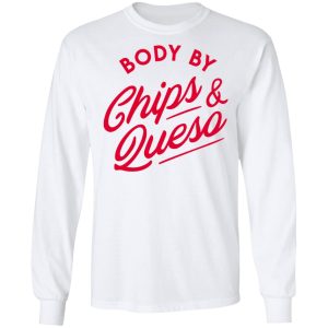 Body by Chips & Queso T-Shirt 5 Body by Chips amp Queso T Shirt 3