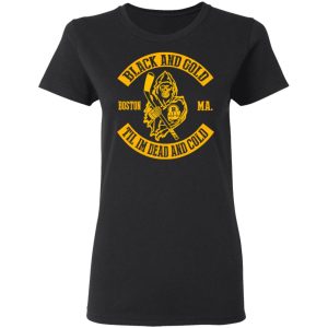 Boston Bruins Black And Gold Til I’m Dead And Cold T-Shirts 4 Boston Bruins Black And Gold Til I'm Dead And Cold T Shirts 13