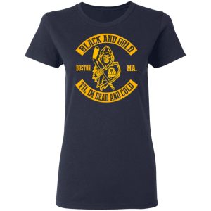 Boston Bruins Black And Gold Til I’m Dead And Cold T-Shirts 6 Boston Bruins Black And Gold Til I'm Dead And Cold T Shirts 3