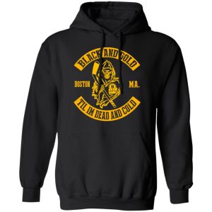 Boston Bruins Black And Gold Til I’m Dead And Cold T-Shirts 9 Boston Bruins Black And Gold Til I'm Dead And Cold T Shirts 6