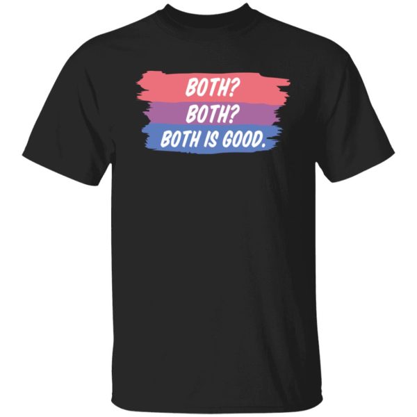 Both Both Both Is Good Bisexual Pride T-Shirts, Hoodies, Sweatshirt