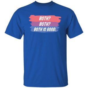 Both Both Both Is Good Bisexual Pride T-Shirts, Hoodies, Sweatshirt